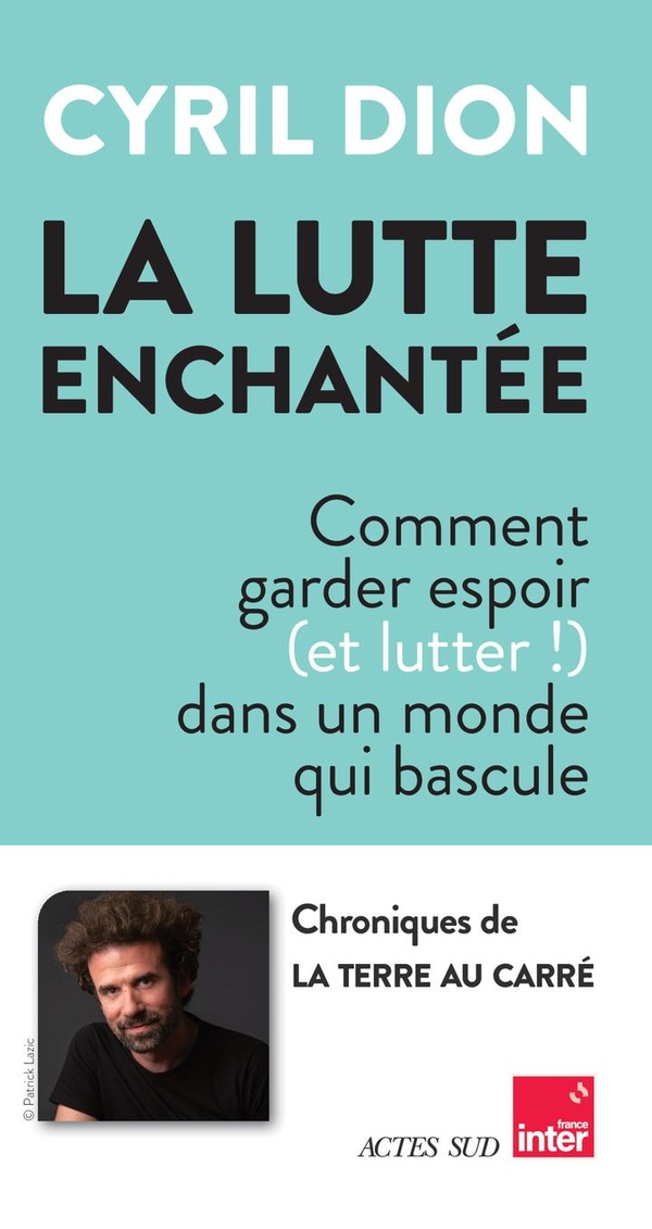 La lutte enchantée : Comment garder espoir (et lutter!) dans un monde qui bascule